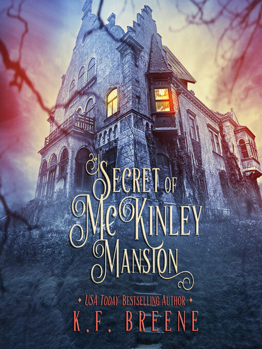 Title details for Secret of McKinley Mansion by K.F. Breene - Available